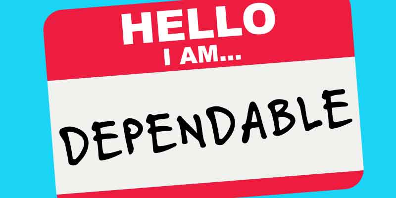 dependable, reliable, examples of dependability, characteristics of a dependable person, how to prove that you’re dependable, how to build trust, signs that you’re dependable, what makes you dependable, Frank Sonnenberg